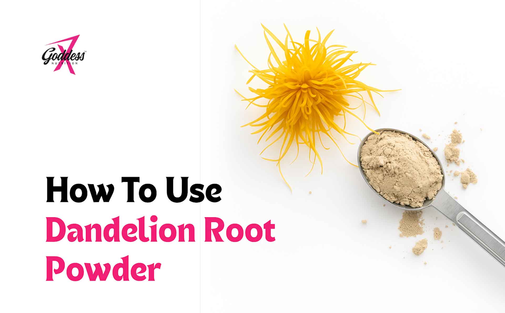 How To Use Dandelion Root Powder For Your Daily Nutrition | Dec 2025 ...